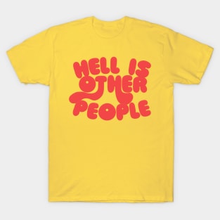 Jean Paul Sartre 'Hell Is Other People' Typography Design T-Shirt